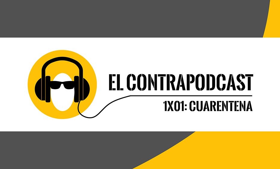 cuarentena-1x01-el-contrapodcast