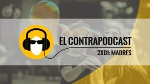 madres-el-contrapodcast-2x01